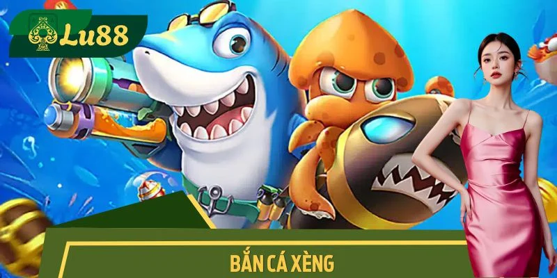 Bắn Cá Xèng Trải Nghiệm Săn Thưởng Hấp Dẫn Tại Lu88
